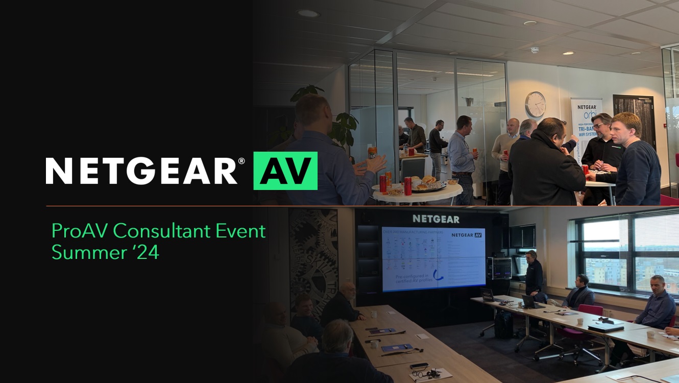 NETGEAR ProAV consultant event – Summer ’24